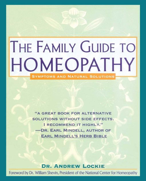 Family Guide to Homeopathy Symptoms and Natural Solutions