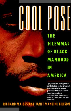 Cool Pose The Dilemma of Black Manhood in America