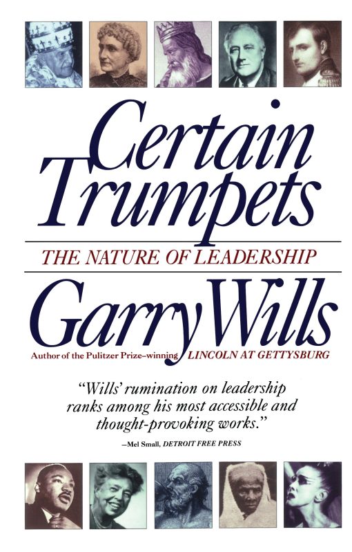 Certain Trumpets The Nature of Leadership