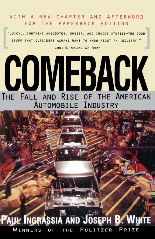Comeback The Fall & Rise of the American Automobile Industry