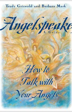 Angelspeake How to Talk With Your Angels
