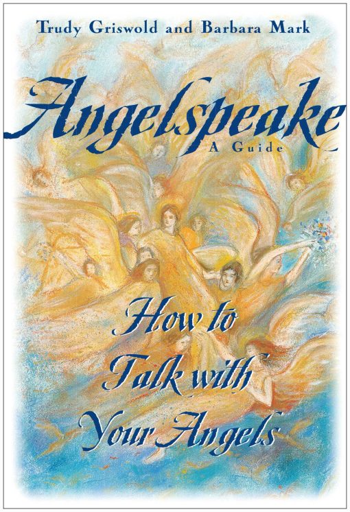 Angelspeake How to Talk With Your Angels