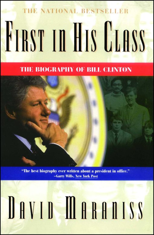 First In His Class A Biography Of Bill Clinton