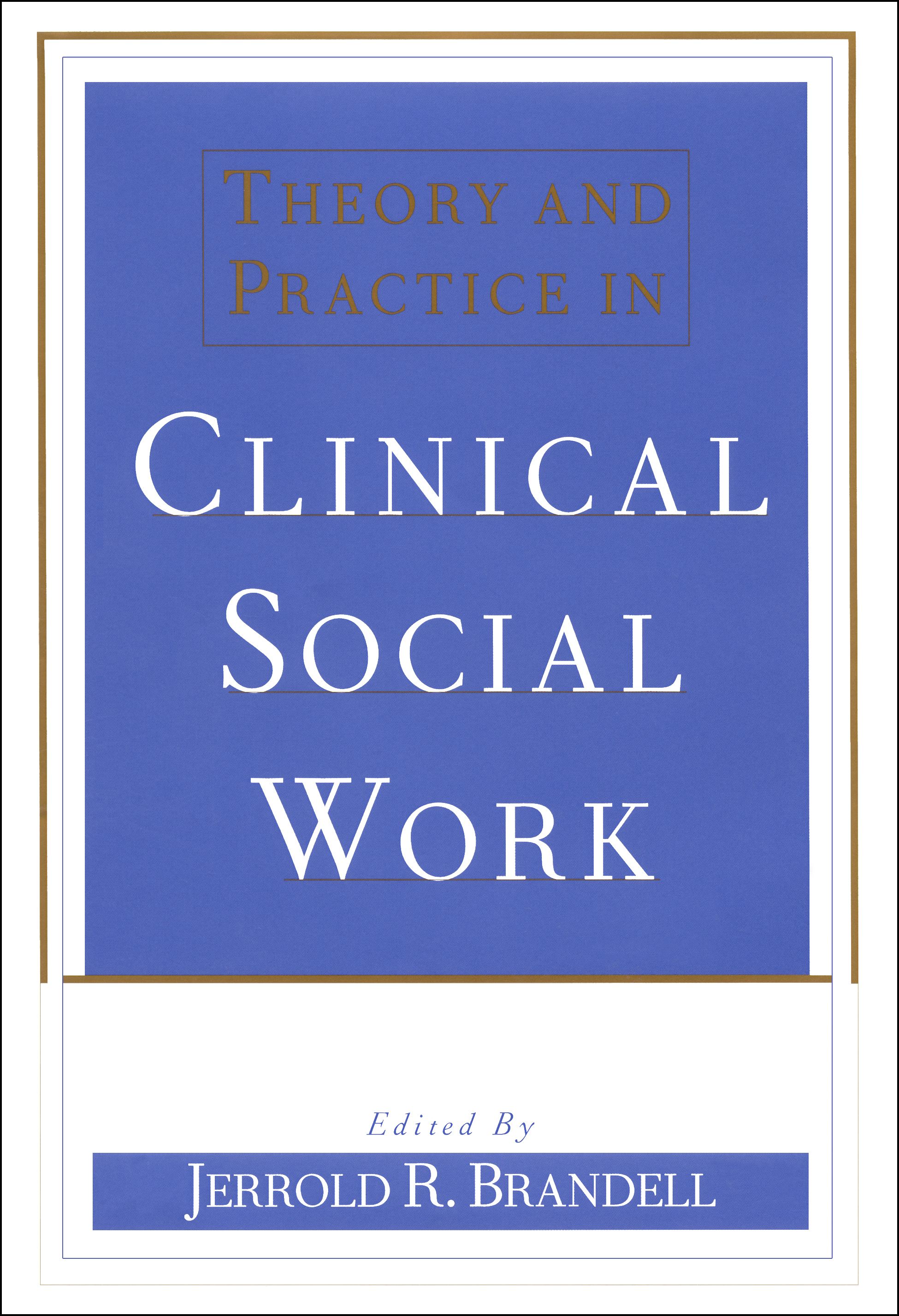 Theory and Practice in Clinical Social Work