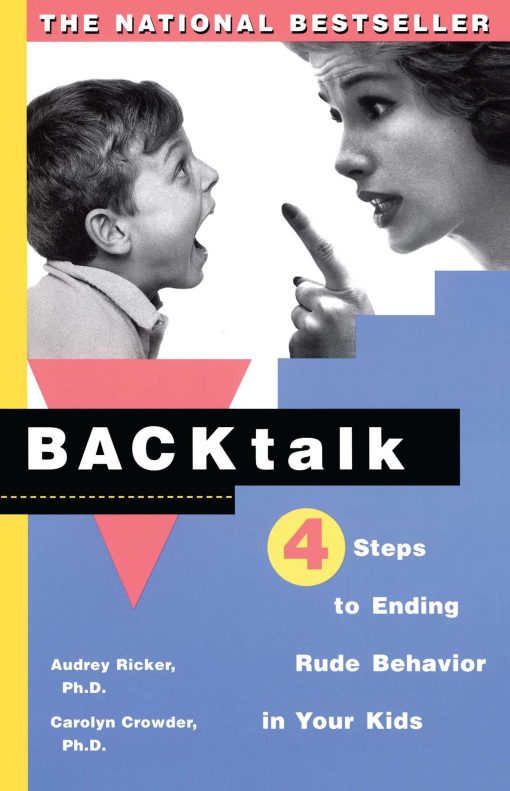 Backtalk 4 Steps to Stop It Before the Tears and Tantrums Start