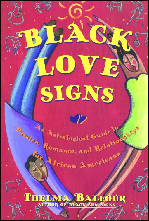 Black Love Signs An Astrological Guide To Passion Romance And Relataionships For  African Ameri