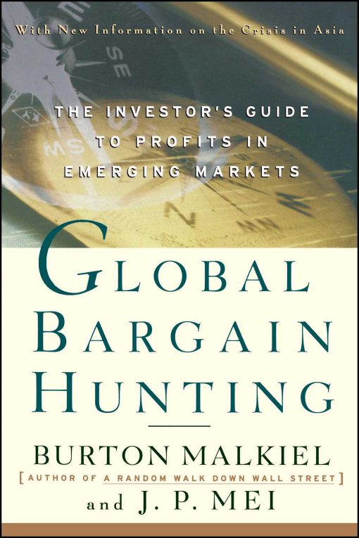 Global Bargain Hunting The Investor's Guide to Profits in Emerging Markets