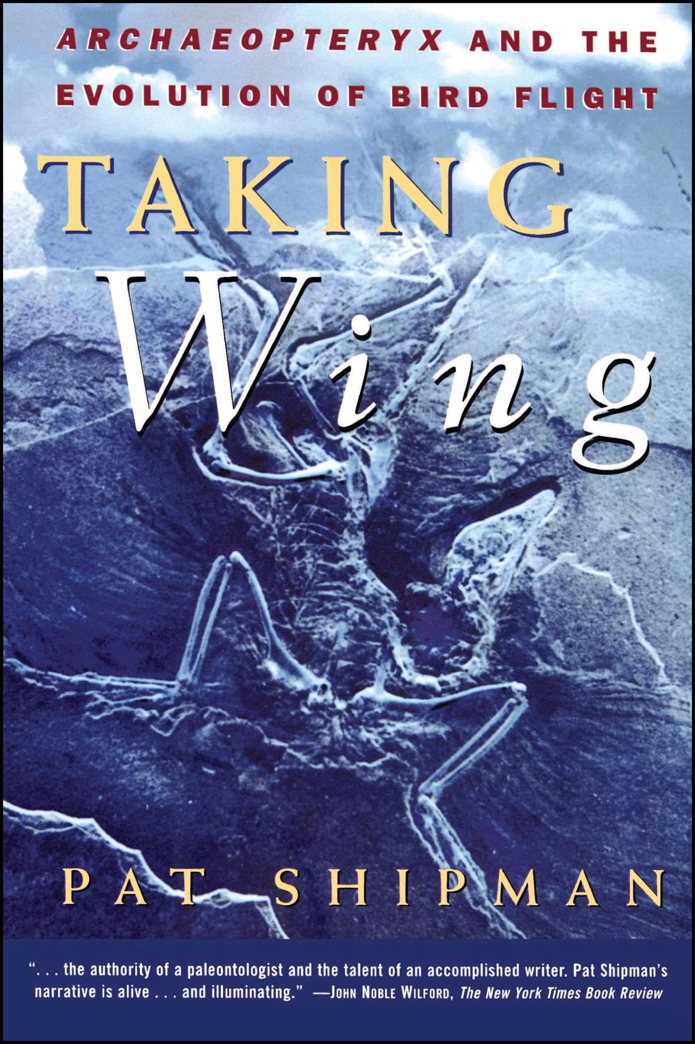 Taking Wing Archaeopteryx and the Evolution of Bird Flight