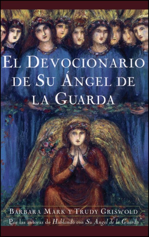 El devocionario de su angel de la guarda (Angelspeake Book Of Prayer And Healing