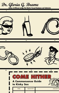 Come Hither A Commonsense Guide To Kinky Sex
