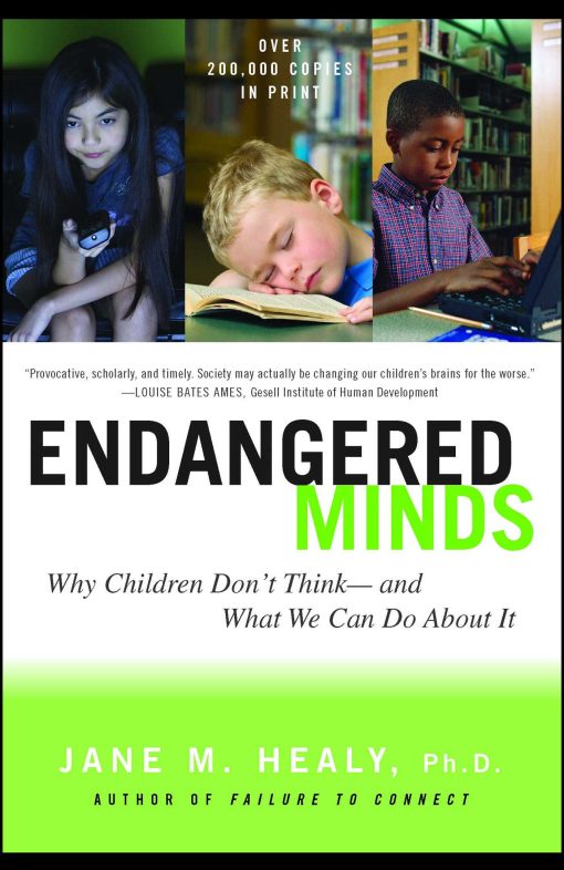 Endangered Minds Why Children Dont Think And What We Can Do About It