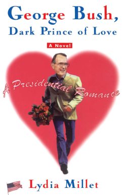 George Bush, Dark Prince of Love A Presidential Romance