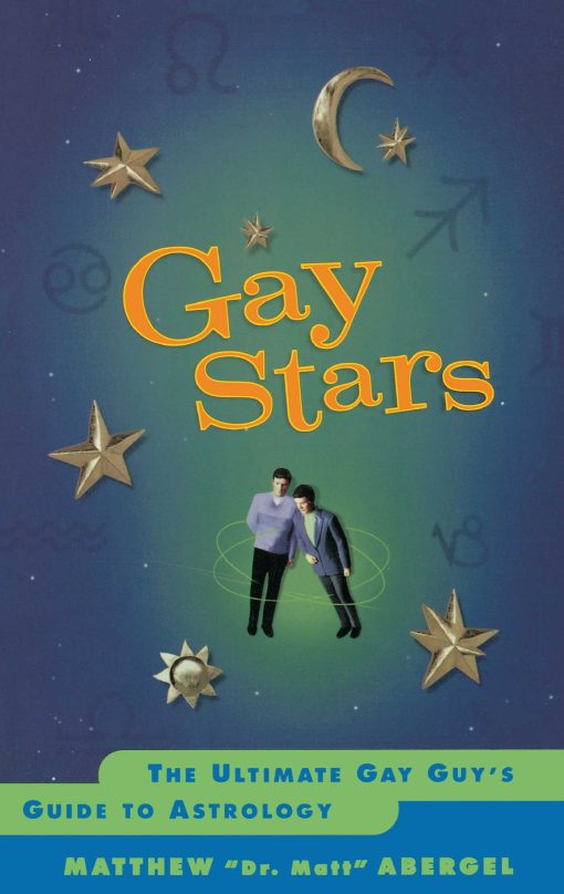 Gay Stars The Ultimate Gay Guy's Guide to Astrology