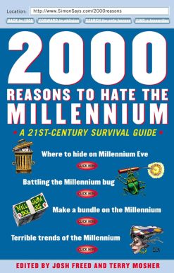 2000 Reasons to Hate the Millennium A 21st-Century Survival Guide