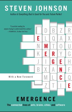 Emergence The Connected Lives of Ants, Brains, Cities, and Software