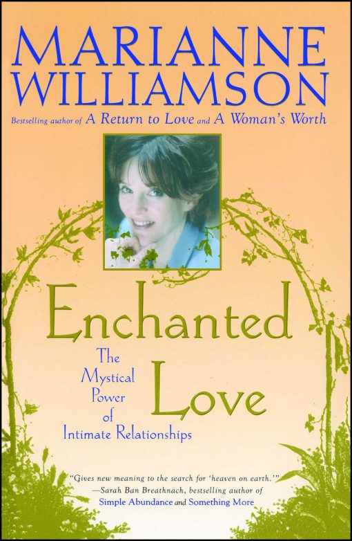 Enchanted Love The Mystical Power Of Intimate Relationships