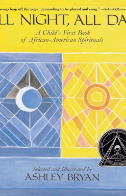 All Night, All Day A Child's First Book of African-American Spirituals