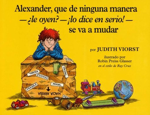 Alexander, que de ninguna manera-le oyen?-!lo dice en serio!-se va a mudar (Alexander, Who's Not -- Do You Hear Me? I Mean It! -- Going to Move) (Alexander, Who's Not--Do You Hear Me? I Mean It!--Going to Move)