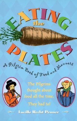 Eating the Plates A Pilgrim Book of Food and Manners