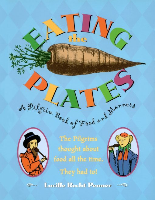 Eating the Plates A Pilgrim Book of Food and Manners