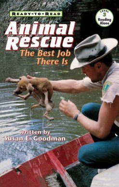 Animal Rescue The Best Job There Is (Ready-to-Read Level 3)