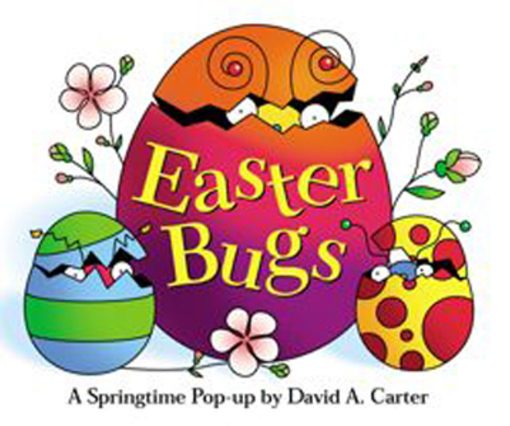 Easter Bugs A Springtime Pop-up by David A. Carter