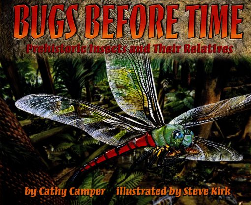 Bugs Before Time Prehistoric Insects and Their Relatives