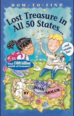 How to Find Lost Treasure In All Fifty States and Canada, Too!
