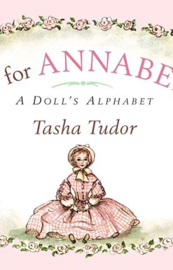 A Is for Annabelle A Doll's Alphabet