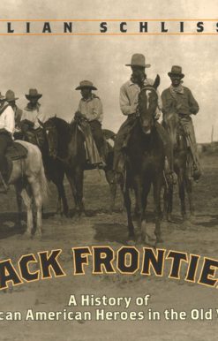 Black Frontiers A History Of African American Heroes In The Old West