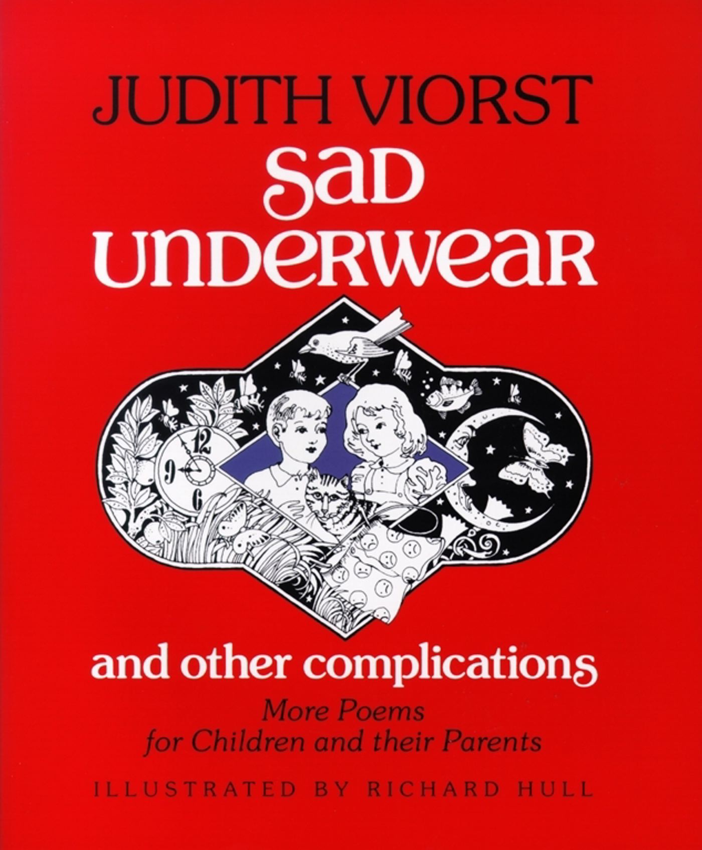 Sad Underwear and Other Complications More Poems fo Children and Their Parents