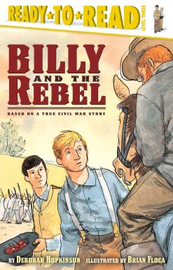 Billy and the Rebel Based on a True Civil War Story (Ready-to-Read Level 3)