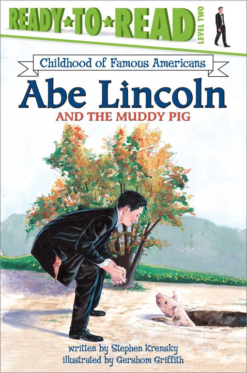 Abe Lincoln and the Muddy Pig Ready-to-Read Level 2