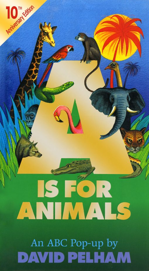 A Is for Animals 10th Anniversary Edition