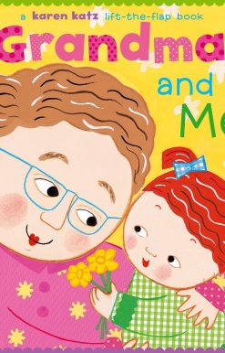 Grandma and Me A Lift-the-Flap Book