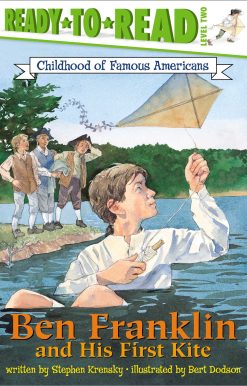 Ben Franklin and His First Kite Ready-to-Read Level 2
