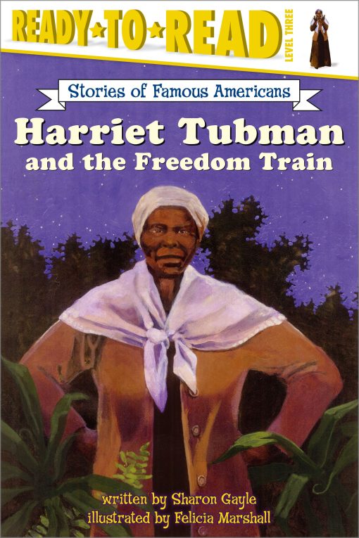 Harriet Tubman and the Freedom Train Ready-to-Read Level 3