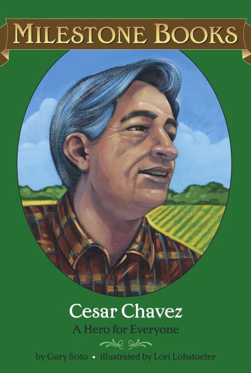Cesar Chavez A Hero for Everyone