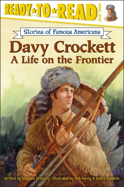 Davy Crockett A Life on the Frontier (Ready-to-Read Level 3)