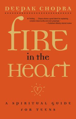 Fire in the Heart A Spiritual Guide for Teens