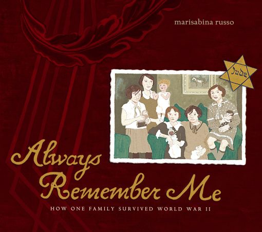 Always Remember Me How One Family Survived World War II