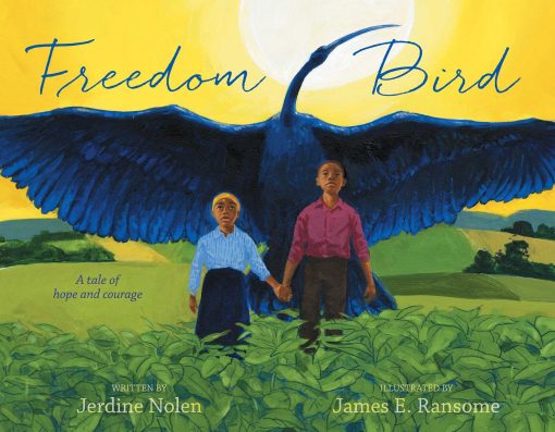 Freedom Bird A Tale of Hope and Courage