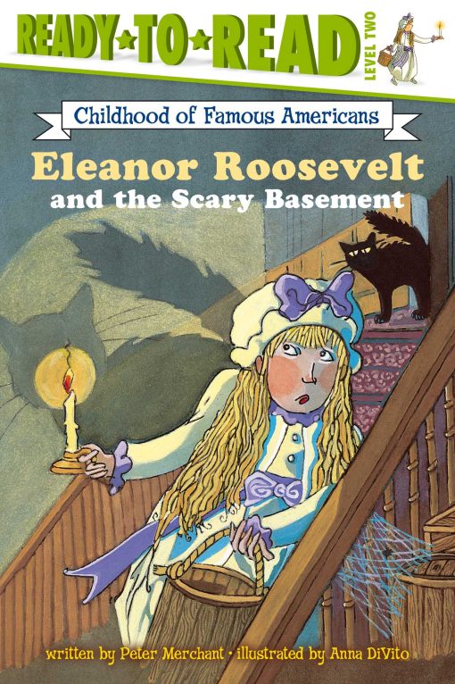 Eleanor Roosevelt and the Scary Basement Ready-to-Read Level 2