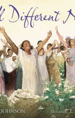 All Different Now Juneteenth, the First Day of Freedom