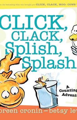 Click, Clack, Splish, Splash Click, Clack, Splish, Splash