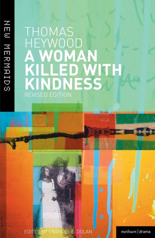 A Woman Killed With Kindness: Revised edition