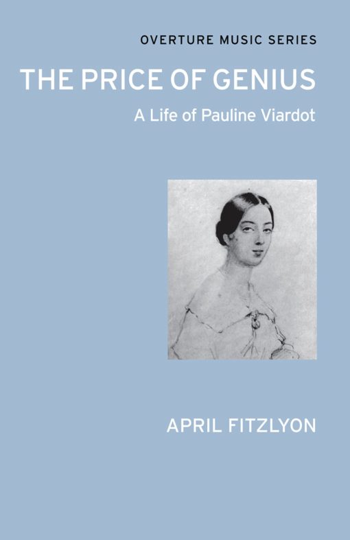 The Price of Genius: A Life of Pauline Viardot