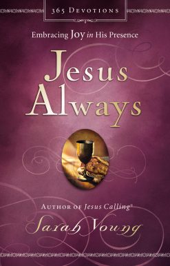 Jesus Always, Padded Hardcover, with Scripture References : Embracing Joy in His Presence (a 365-Day Devotional)