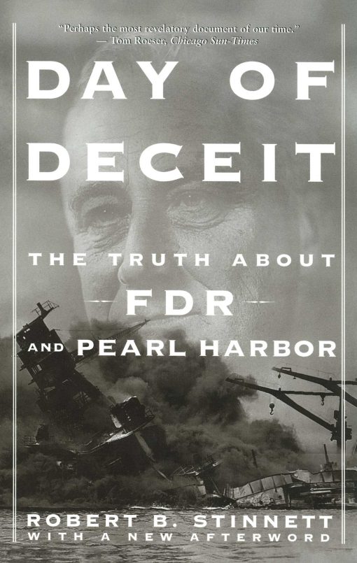 Day Of Deceit The Truth About FDR and Pearl Harbor