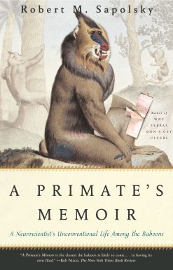 A Neuroscientist's Unconventional Life Among the Baboons